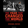 The Year That Changed the World: The Untold Story Behind the Fall of the Berlin Wall