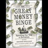 The Great Money Binge: Spending Our Way to Socialism
