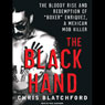 The Black Hand: The Bloody Rise and Redemption of 