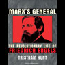 Marx's General: The Revolutionary Life of Friedrich Engels