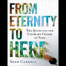 From Eternity to Here: The Quest for the Ultimate Theory of Time