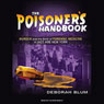 The Poisoner's Handbook: Murder and the Birth of Forensic Medicine in Jazz Age New York