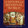 The History of the Medieval World: From the Conversion of Constantine to the First Crusade