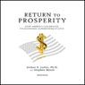 Return to Prosperity: How America Can Regain Its Economic Superpower Status