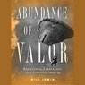 Abundance of Valor: Resistance, Survival, and Liberation: 1944-45