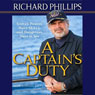 A Captain's Duty: Somali Pirates, Navy SEALs, and Dangerous Days at Sea