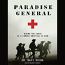 Paradise General: Riding the Surge at a Combat Hospital in Iraq