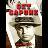 Get Capone: The Secret Plot That Captured America's Most Wanted Gangster