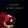My Wife's Affair: A Novel