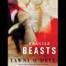 Fragile Beasts: A Novel
