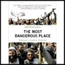 The Most Dangerous Place: Pakistan's Lawless Frontier