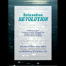 Relaxation Revolution: Enhancing Your Personal Health Through the Science and Genetics of Mind-Body Healing