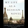 My Life as a Russian Novel: A Memoir