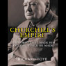 Churchill's Empire: The World That Made Him and the World He Made