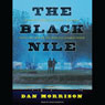The Black Nile: One Man's Amazing Journey Through Peace and War on the World's Longest River