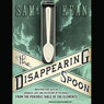 The Disappearing Spoon: And Other True Tales of Madness, Love, and the History of the World from the Periodic Table of the Elements