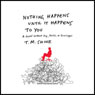 Nothing Happens Until it Happens to You: A Novel Without Pay, Perks, or Privileges