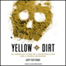 Yellow Dirt: An American Story of a Poisoned Land and a People Betrayed
