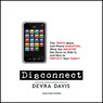 Disconnect: The Truth About Cell Phone Radiation, What the Industry Has Done to Hide It, and How to Protect Your Family