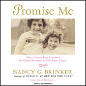 Promise Me: How a Sister's Love Launched the Global Movement to End Breast Cancer
