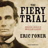 The Fiery Trial: Abraham Lincoln and American Slavery