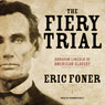 The Fiery Trial: Abraham Lincoln and American Slavery