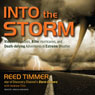 Into the Storm: Violent Tornadoes, Killer Hurricanes, and Death-defying Adventures in Extreme Weather
