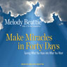 Make Miracles in Forty Days: Turning What You Have into What You Want