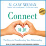 Connect to Love: The Keys to Transforming Your Relationship
