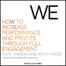 We: How to Increase Performance and Profits Through Full Engagement