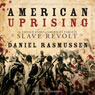 American Uprising: The Untold Story of America's Largest Slave Revolt
