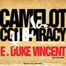 The Camelot Conspiracy: The Kennedys, Castro and the CIA: A Novel