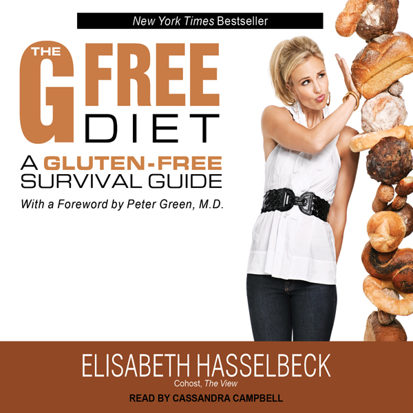 The G-Free Diet: A Gluten-Free Survival Guide