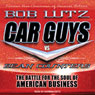 Car Guys vs. Bean Counters: The Battle for the Soul of American Business