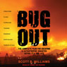 Bug Out: The Complete Plan for Escaping a Catastrophic Disaster Before It's Too Late