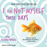 I Am Not Myself These Days: A Memoir