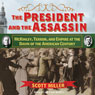 The President and the Assassin: McKinley, Terror, and Empire at the Dawn of the American Century