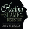 Healing the Shame That Binds You