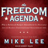 The Freedom Agenda: Why a Balanced Budget Amendment Is Necessary to Restore Constitutional Government