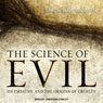 The Science of Evil: On Empathy and the Origins of Cruelty