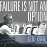 Failure Is Not an Option: Mission Control from Mercury to Apollo 13 and Beyond
