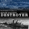 South Pacific Destroyer: The Battle for the Solomons from Savo Island to Vella Gulf