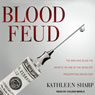 Blood Feud: The Man Who Blew the Whistle on One of the Deadliest Prescription Drugs Ever