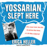 Yossarian Slept Here: When Joseph Heller Was Dad, the Apthorp Was Home, and Life Was a Catch-22