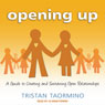 Opening Up: A Guide to Creating and Sustaining Open Relationships