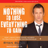 Nothing to Lose, Everything to Gain: How I Went from Gang Member to Multimillionaire Entrepreneur