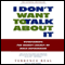 I Don't Want to Talk About It: Overcoming the Secret Legacy of Male Depression