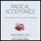 Radical Acceptance: Embracing Your Life with the Heart of a Buddha