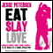 Eat Slay Love: Living with the Dead, Book 3