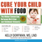 Cure Your Child with Food!: The Hidden Connection Between Nutrition and Childhood Ailments